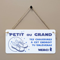 Pancarte Petit ou Grand tes chaussures tu enlèveras