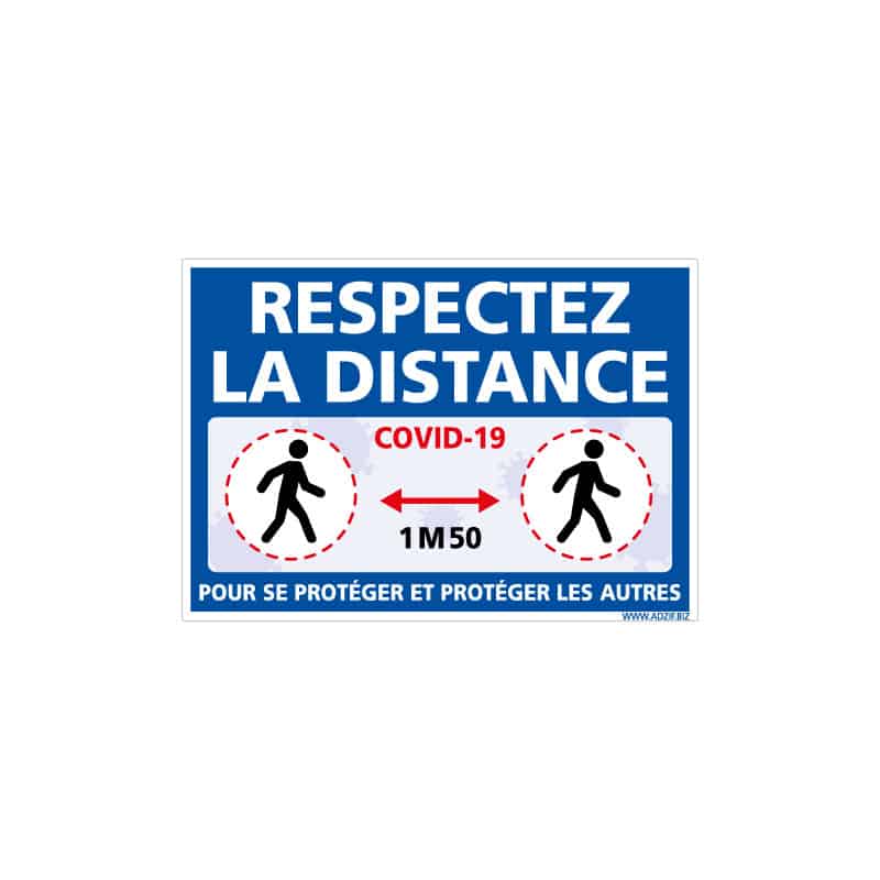 PANNEAU DE SIGNALISATION COVID19 - RESPECTEZ LA DISTANCE DE SECURITE POUR VOUS PROTEGER ET PROTEGER LES AUTRES DE 1M50 (COVID015