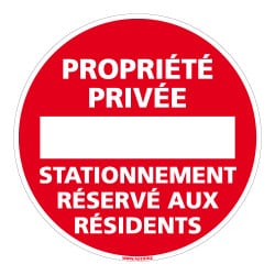 PANNEAU PROPRIETE PRIVEE - STATIONNEMENT RESERVE AUX RESIDENTS DE DIAMETRE 250MM
